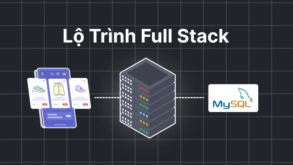 Lộ trình Full Stack