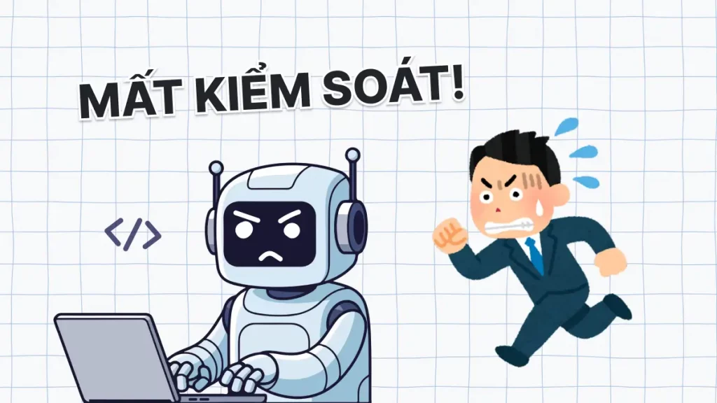 Nghịch lý lập trình bằng A.I: Nhanh hơn - Nhưng mất kiểm soát?